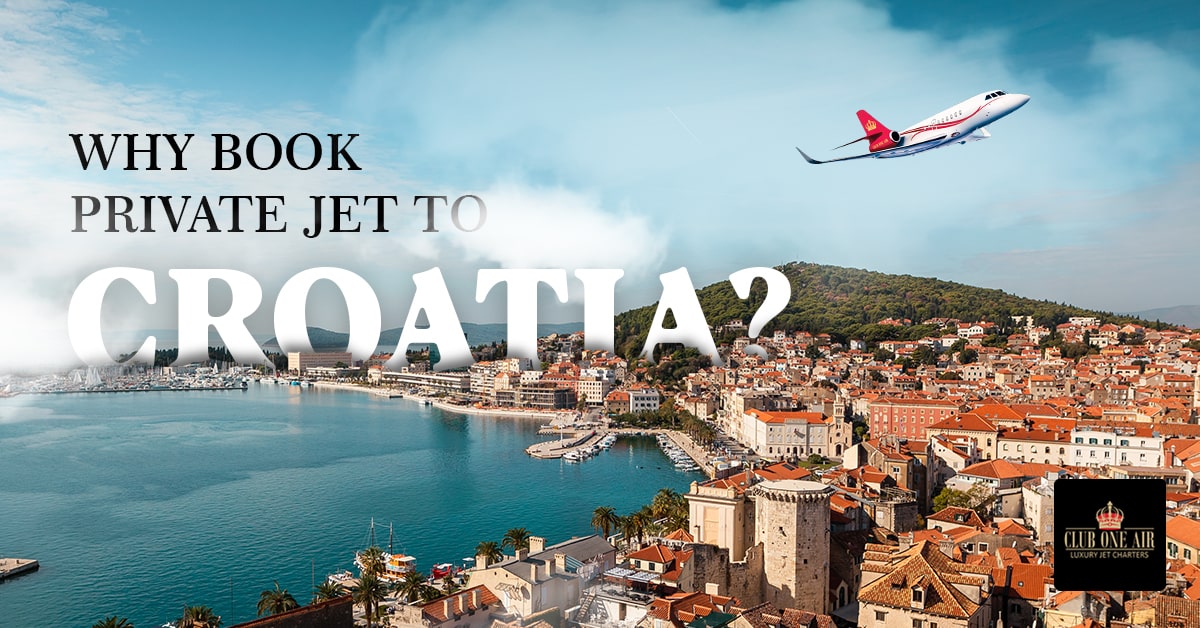 Why Book Private Jet to Croatia?