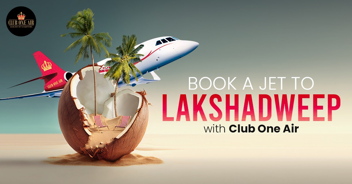 Book a Jеt to Lakshadwееp With Club onе Air