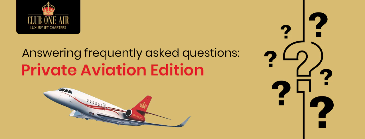 ANSWERING FREQUENTLY ASKED QUESTIONS: PRIVATE AVIATION EDITION