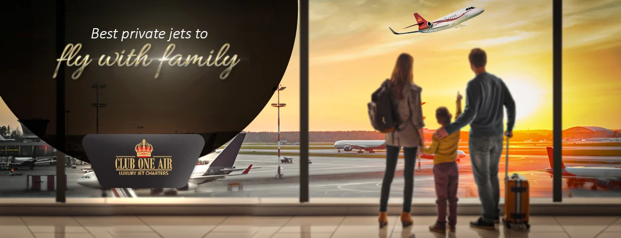 BEST PRIVATE JETS TO FLY WITH FAMILY