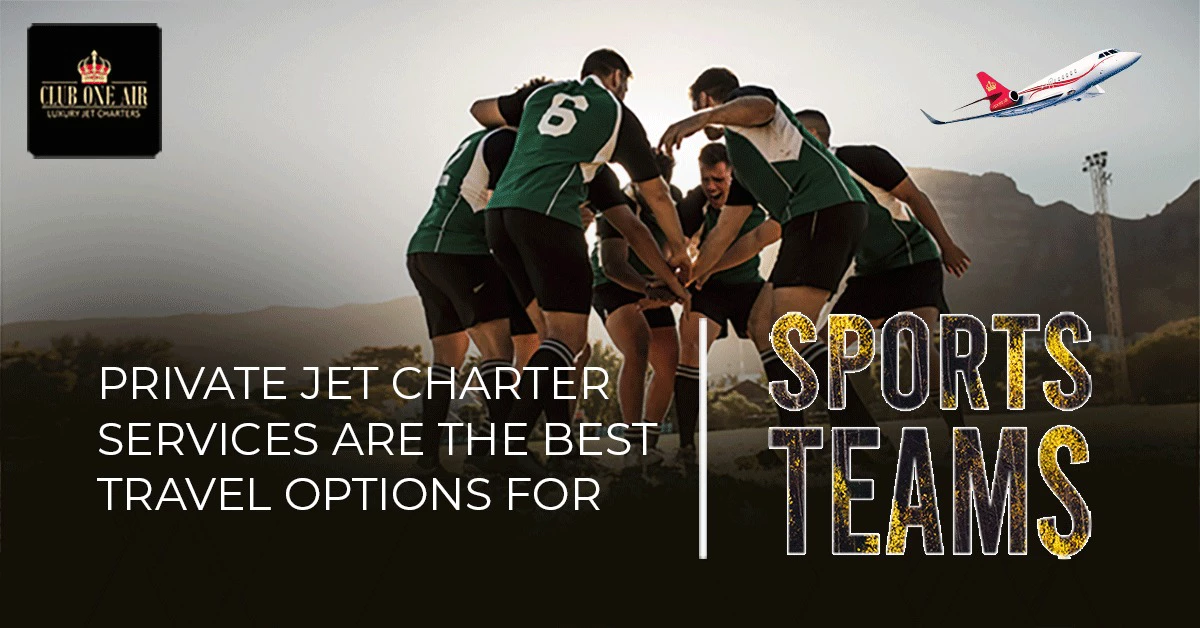 PRIVATE JET CHARTER SERVICES ARE THE BEST TRAVEL OPTIONS FOR SPORTS TEAMS