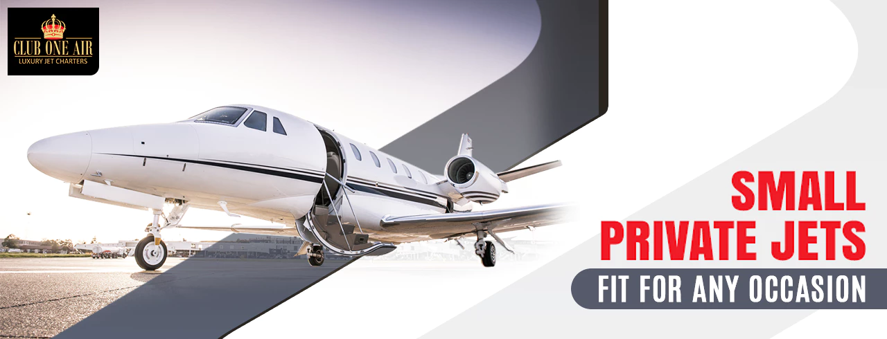 SMALL PRIVATE JETS: FIT FOR ANY OCCASION!