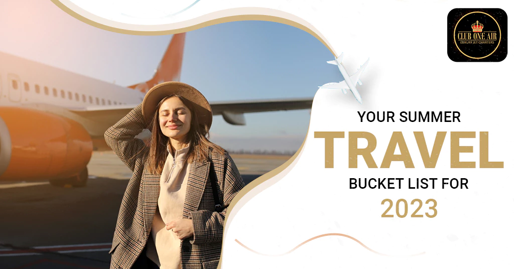 YOUR SUMMER TRAVEL BUCKET LIST FOR 2023