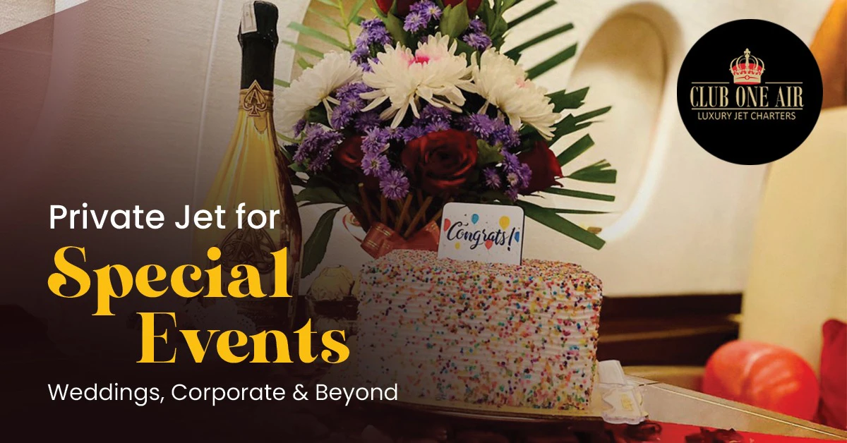 Private Jet for Special Events: Weddings, Corporate & Beyond