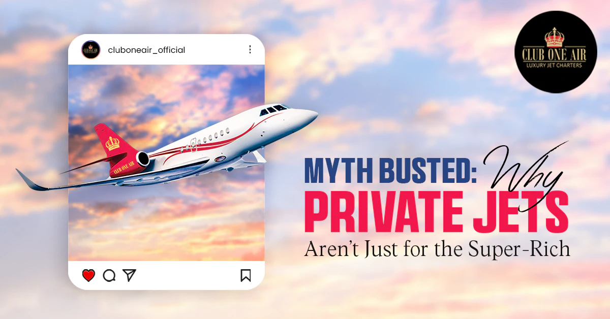 Myth Busted: Why Private Jets Aren’t Just for the Super-Rich