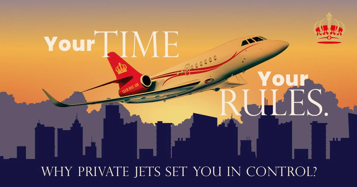Your Time. Your Rules. Why Private Jets Set You in Control?