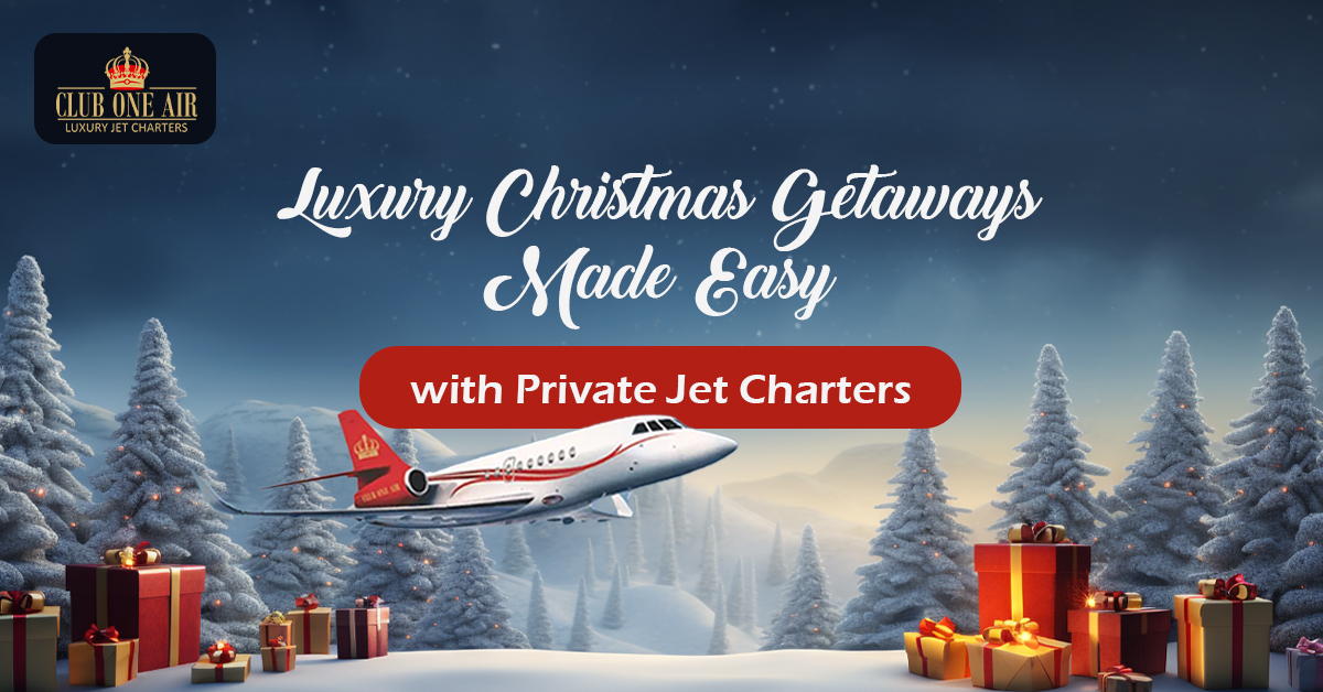 Luxury Christmas Getaways Made Easy with Private Jet Charters