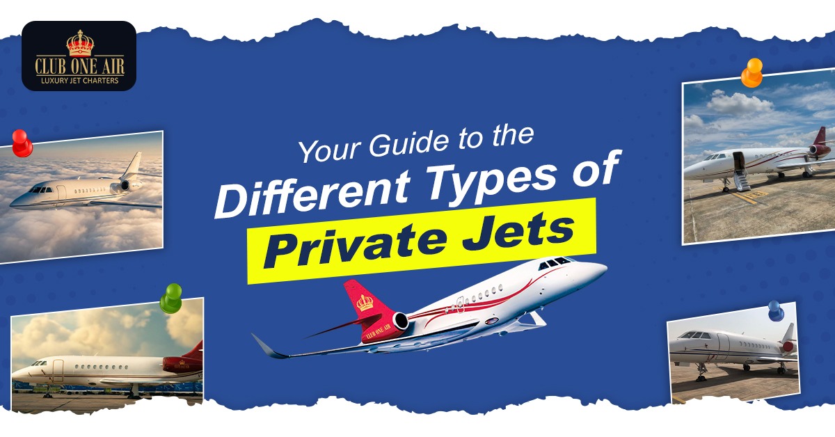 Your Guide to the Different Types of Private Jets (Club One Air Fleet)