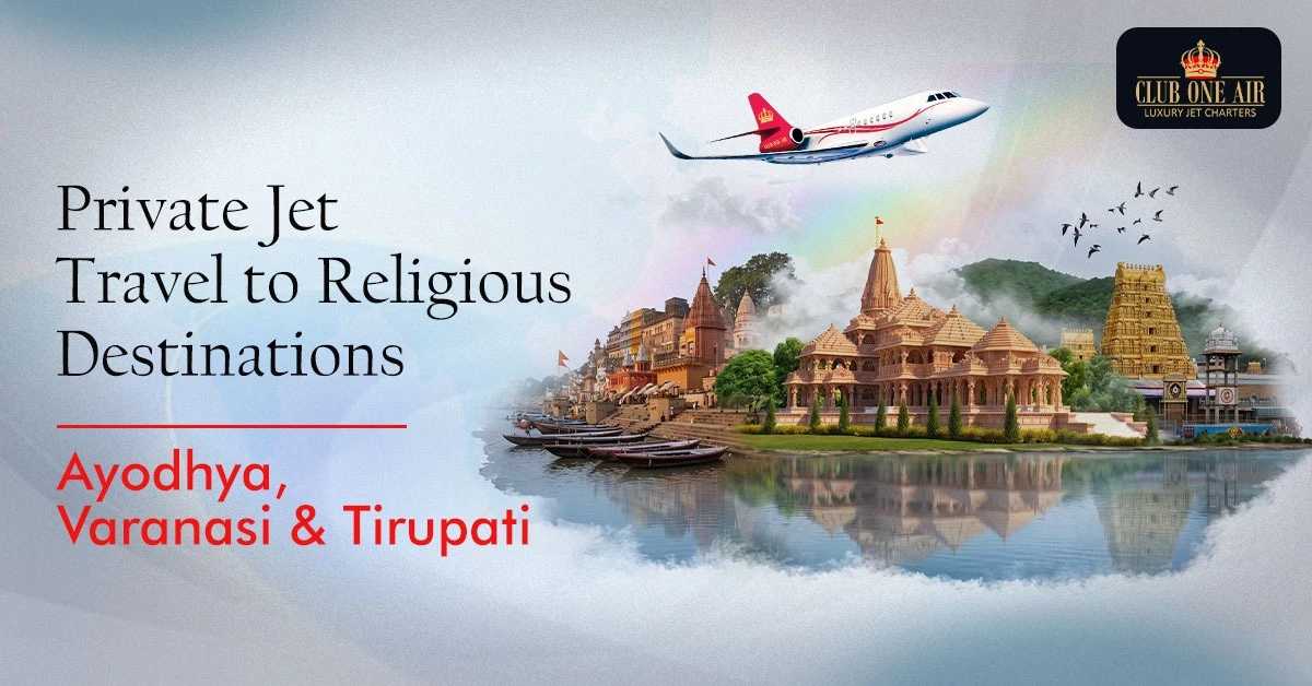 Private Jet Travel to Religious Destinations: Ayodhya, Varanasi & Tirupati