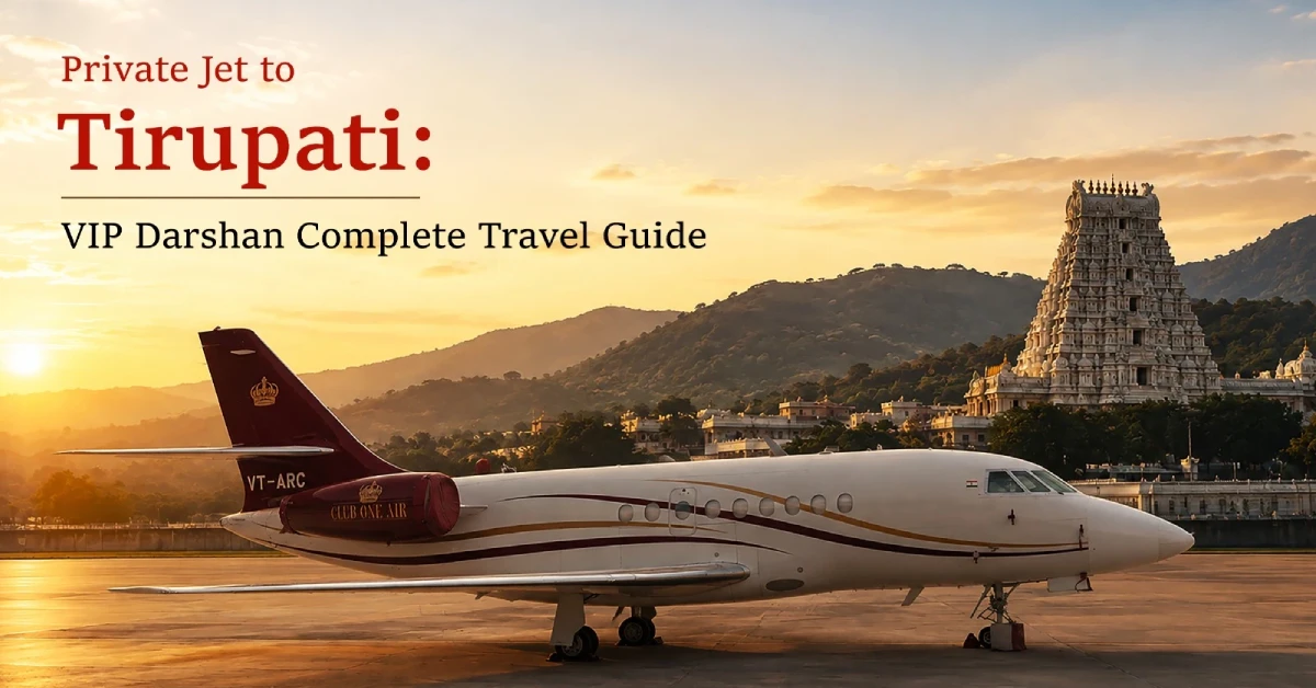 Private Jet to Tirupati: VIP Darshan Complete Travel Guide