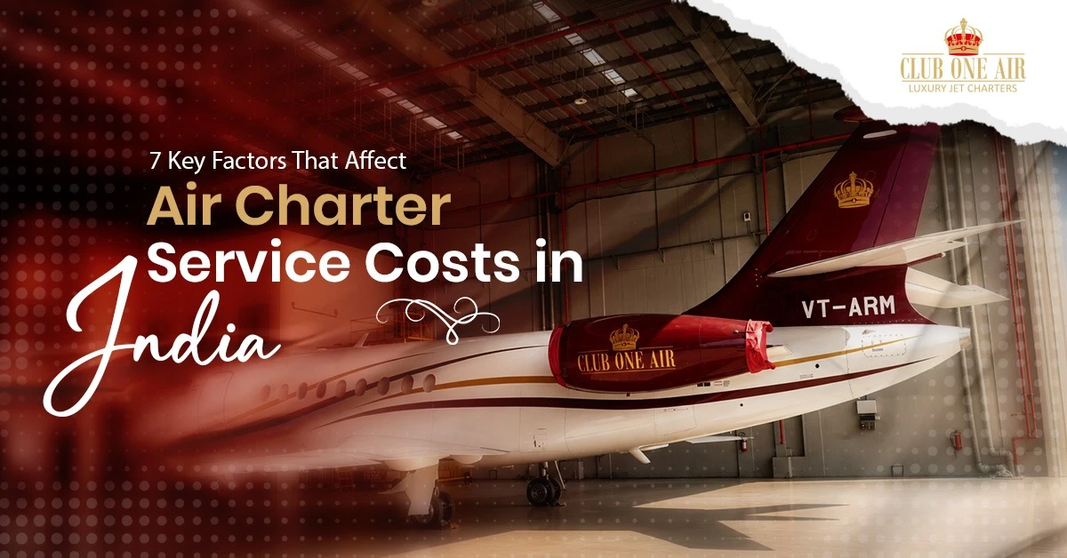 7 Key Factors That Affect Air Charter Service Costs in India