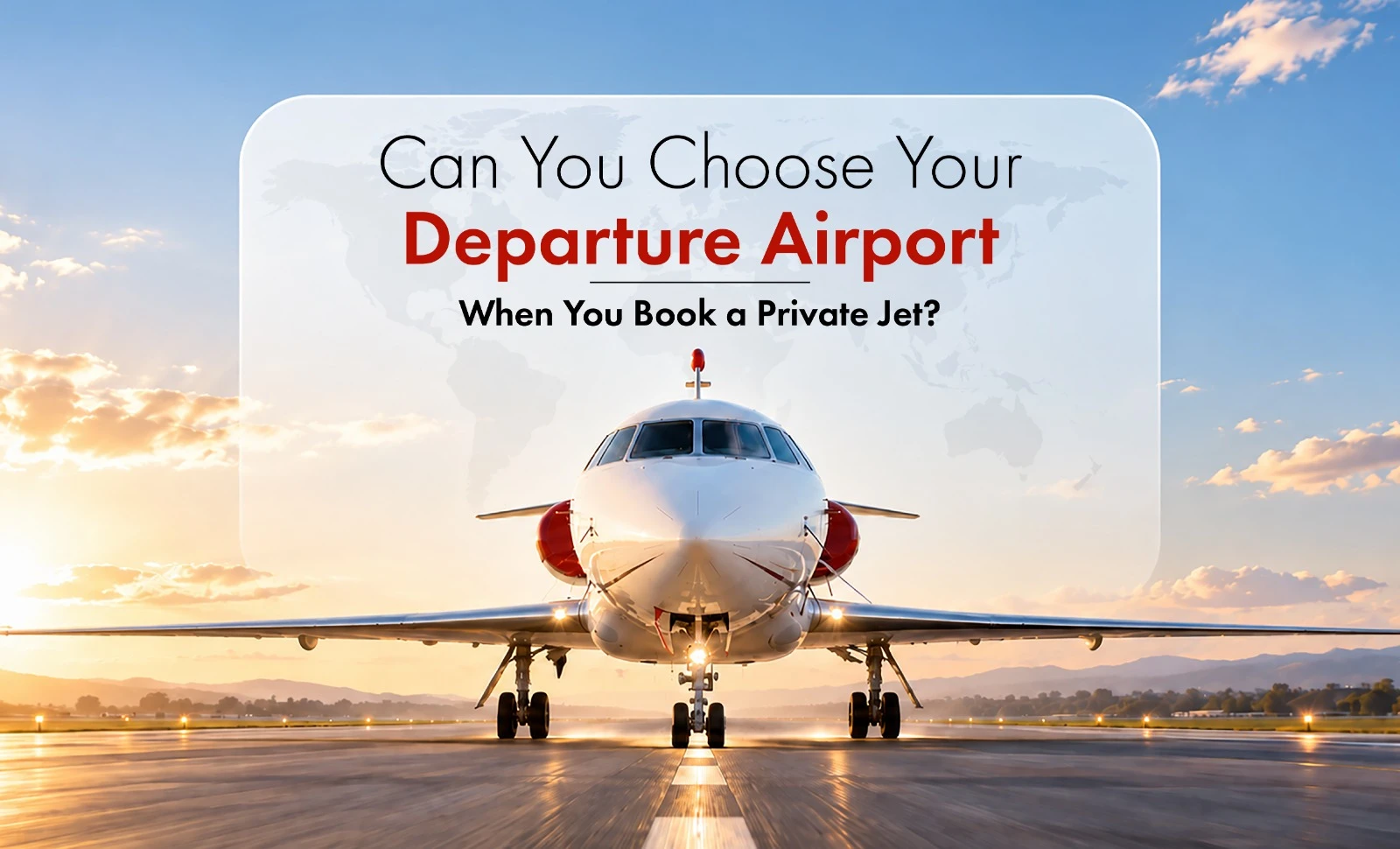Can You Choose Your Departure Airport When You Book a Private Jet?